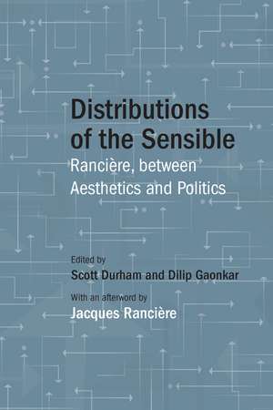 Distributions of the Sensible: Rancière, between Aesthetics and Politics de Scott Durham