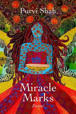 Miracle Marks: Poems de Ms. Purvi Shah