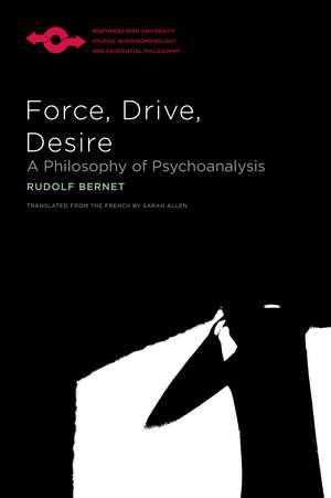 Force, Drive, Desire: A Philosophy of Psychoanalysis de Rudolf Bernet