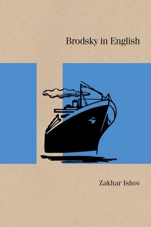 Brodsky in English de Zakhar Ishov