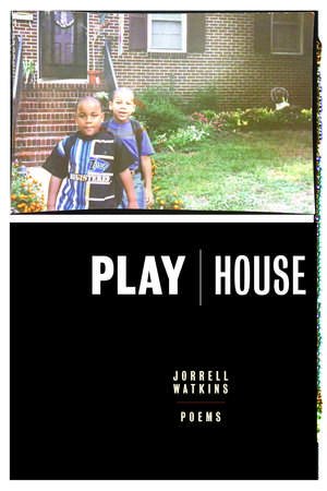 PlayHouse: Poems de Jorrell Watkins