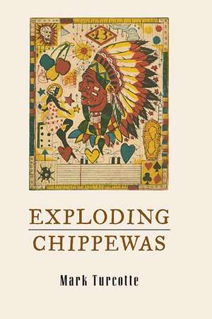Exploding Chippewas de Mark Turcotte