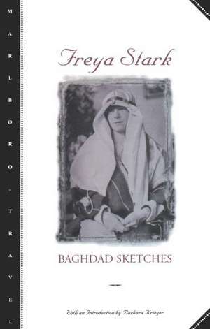 Baghdad Sketches de Freya Stark