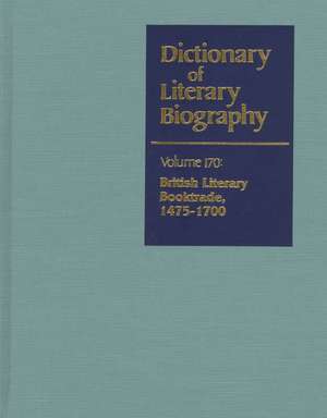 Dictionary of Literary Biography: British Literary Book Trade 1475-1700 de Gale Group