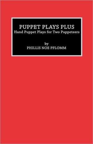 Puppet Plays Plus de Phyllis Noe Pflomm