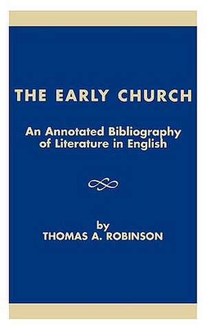 The Early Church de Thomas A. Robinson