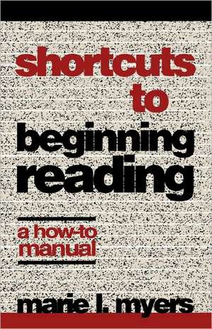 Shortcuts to Beginning Reading de Marie L. Myers