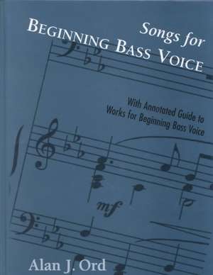 Songs for Beginning Bass Voice de Alan J. Ord