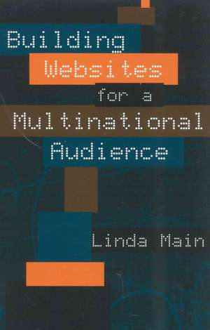 Building Websites for a Multinational Audience de Linda Main