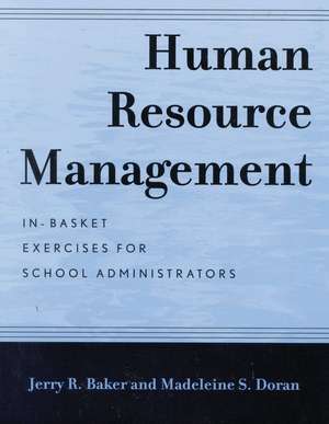 Human Resource Management: In-Basket Exercises for School Administrators de Jerry R. Baker