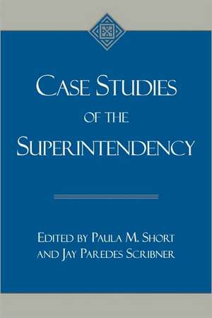 Case Studies of the Superintendency de Paula M. Short