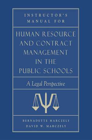 Instructor's Manual for Human Resource & Contract Management in the Public School de Bernadette Marczely