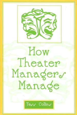 How Theater Managers Manage de Tess Collins