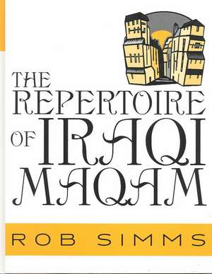 The Repertoire of Iraqi Maqam de Rob Simms