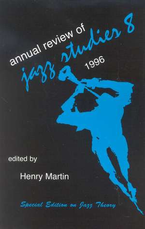 Annual Review of Jazz Studies 8 de Henry Martin