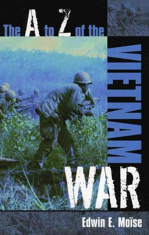 The A to Z of the Vietnam War de Edwin E. Mose