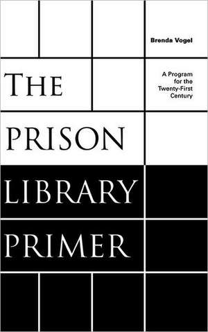 The Prison Library Primer de Brenda Vogel