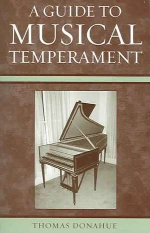 A Guide to Musical Temperament de Thomas Donahue