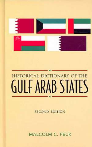 Historical Dictionary of the Gulf Arab States de Malcolm C. Peck