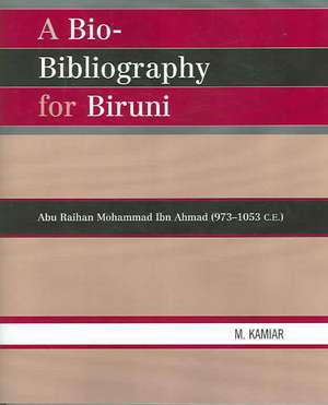 A Bio-Bibliography for Biruni de M. Kamiar