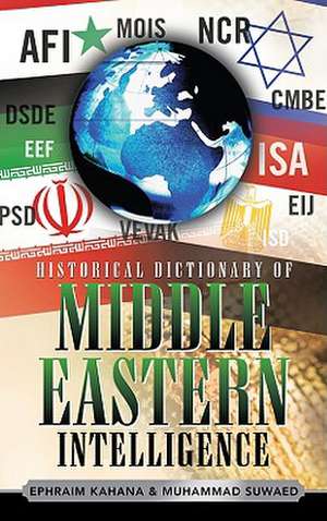 Historical Dictionary of Middle Eastern Intelligence de Ephraim Kahana