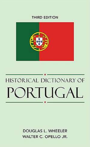 Historical Dictionary of Portugal de Douglas L. Wheeler