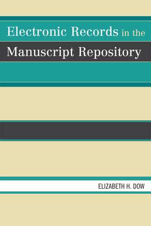 Electronic Records in the Manuscript Repository de Elizabeth H. Dow