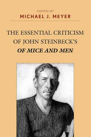 The Essential Criticism of John Steinbeck's of Mice and Men de Michael J. Meyer