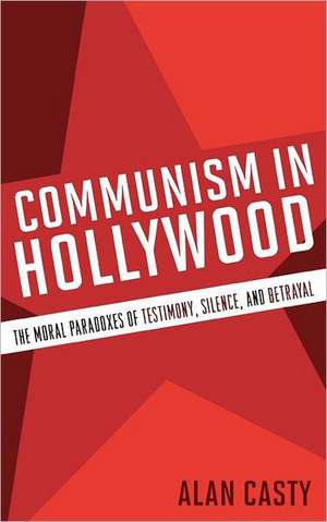 Communism in Hollywood de Alan Casty