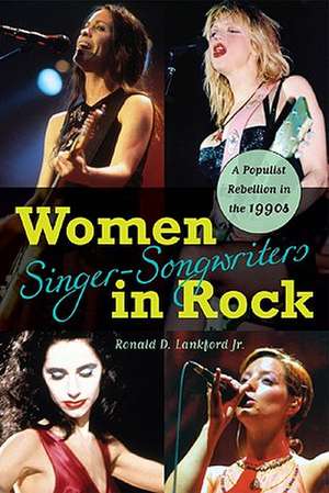 Women Singer-Songwriters in Rock de Ronald D.Jr. Lankford