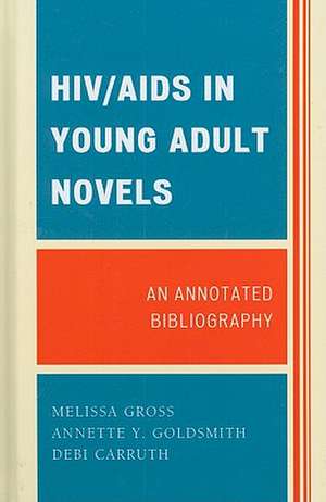 HIV/AIDS in Young Adult Novels de Melissa R. Gross