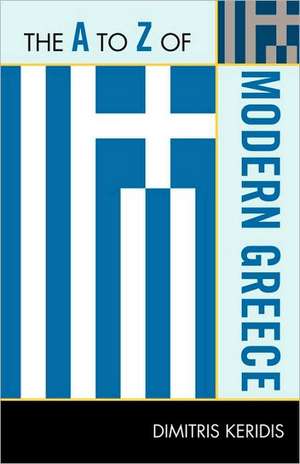 The A to Z of Modern Greece de Dimitris Keridis