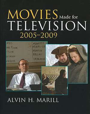 Movies Made for Television, 2005-2009 de Alvin H. Marill