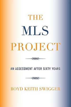 The MLS Project de Boyd Keith Swigger