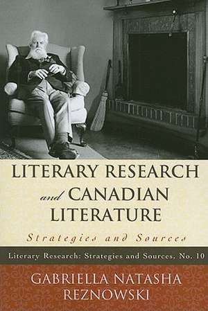 Literary Research and Canadian Literature de Gabriella Reznowski