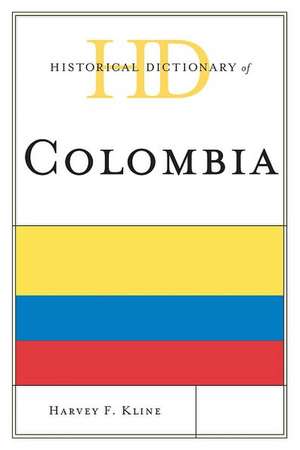 Historical Dictionary of Colombia de Harvey F. Kline