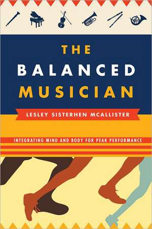 The Balanced Musician de Lesley Sisterhen McAllister