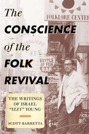 The Conscience of the Folk Revival de Scott Barretta