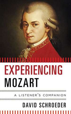 Experiencing Mozart de David E. Schroeder