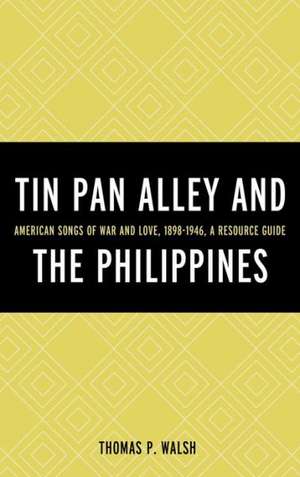 Tin Pan Alley and the Philippines de Thomas Walsh