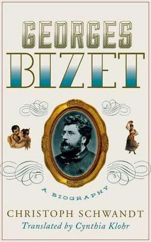 Georges Bizet de Christoph Schwandt