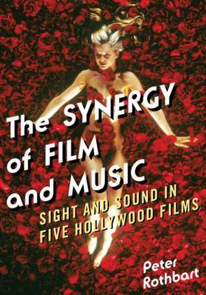 The Synergy of Film and Music de Peter Rothbart