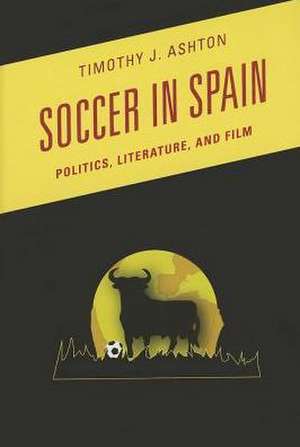 Soccer in Spain de Timothy J. Ashton