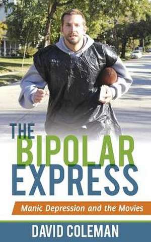 The Bipolar Express de Dave Coleman