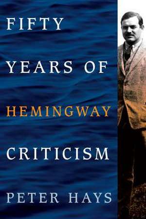 Fifty Years of Hemingway Criticism de Peter L. Hays