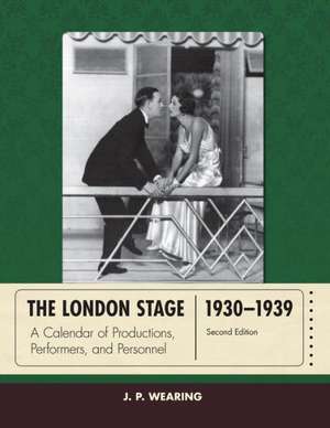 The London Stage 1930-1939 de J. P. Wearing