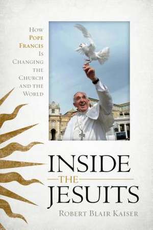 Inside the Jesuits de Robert Blair Kaiser