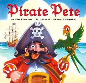 Pirate Pete de Kim Kennedy