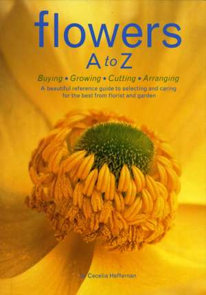 Flowers A to Z de Cecelia Hefferman