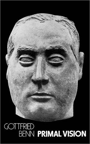 Primal Vision de Gottfried Benn